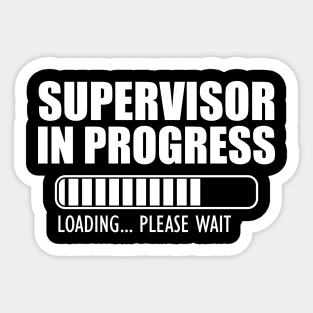 Supervisor in progress loading w Sticker